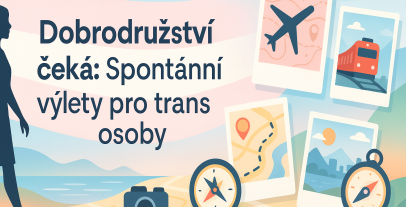 Dobrodružství čeká: Spontánní výlety pro trans osoby