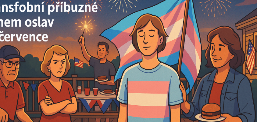 Jak přežít transfobní příbuzné během oslav 4. července